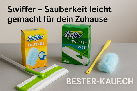 Swiffer – Sauberkeit leicht gemacht für dein Zuhause